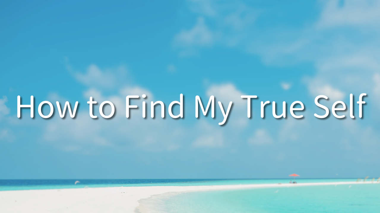 How to Find My True Self 1. What is the true self? 2. What do I do when I discover my true self? 3. How do I define life? 4. What does it mean to just live?