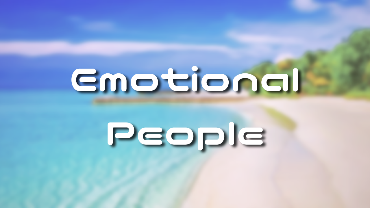 Emotional People 1. What is Emotion? 2. Why Do Emotions Exist? 3. Enjoying Emotions Rather than Eliminating Them 4. Daily Life as Enjoyable