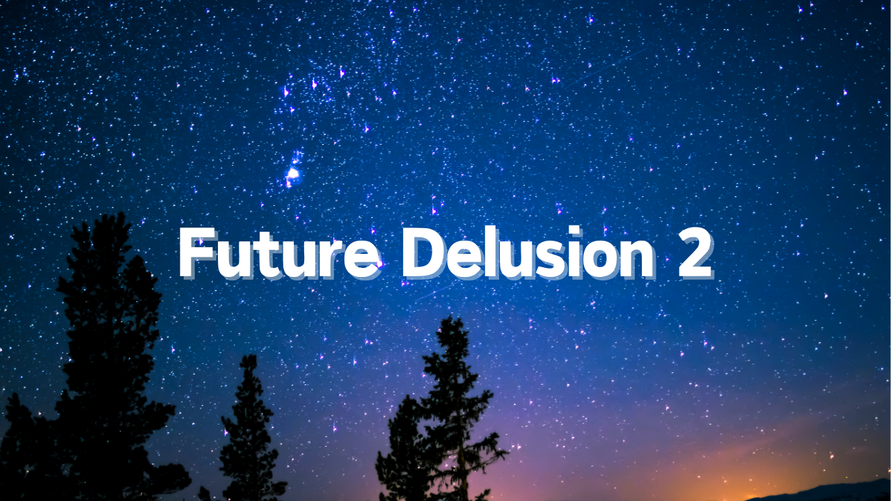 Future Delusion 2 Michi and Ellena start dating and one day they talk about their ideal future. As they discuss their ideals, they begin to realize their true joy. The more they realize, the more fun they have, and the closer they get to love. A fact-based, philosophical thought story.