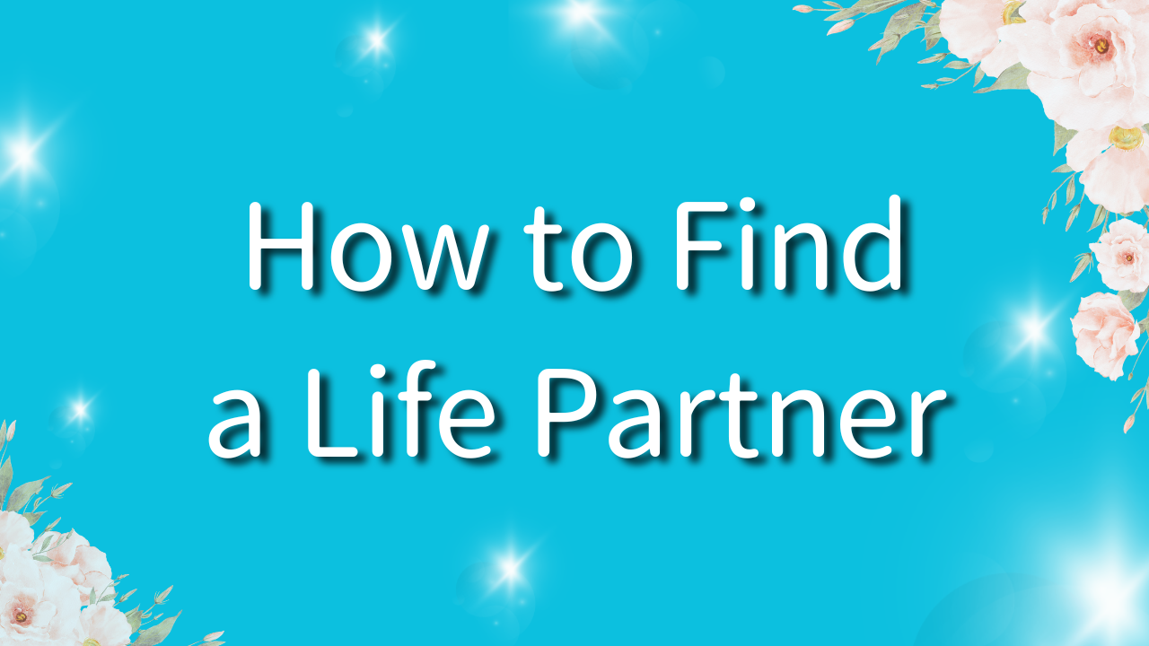 How to Find a Life Partner There is no foolproof manual that guarantees you will find a life partner by following specific steps.