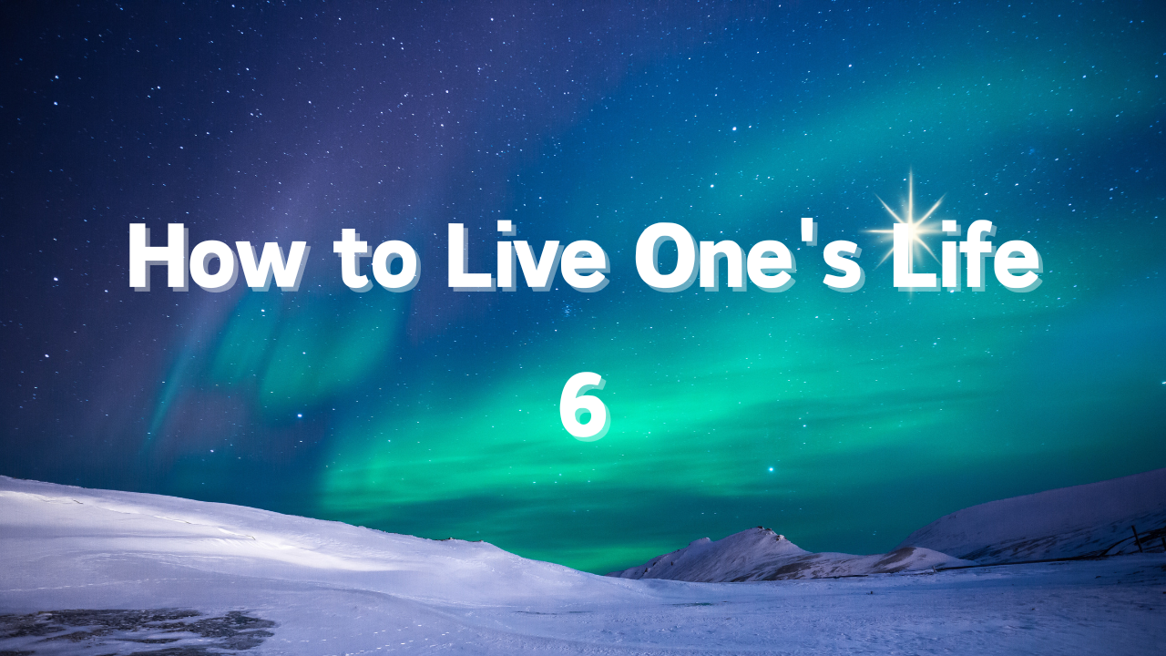 How to Live Life 6 A fact-based, philosophical thought story. Even if you don't get the results or recognition you expected, by enjoying the actions themselves―doing what you love, what you enjoy, and what you want―you will be able to follow your emotions, thoughts, and will.