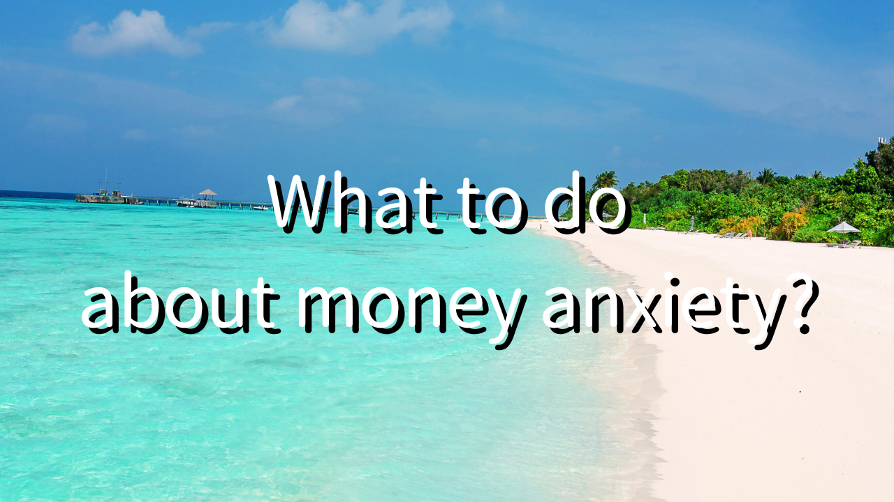 What to do about money anxiety? 1. What is money anxiety? 2. How can I get rid of anxiety and fear about money? 3. What is a way to spend time without anxiety and fear? 4. What does it mean to enjoy the present?