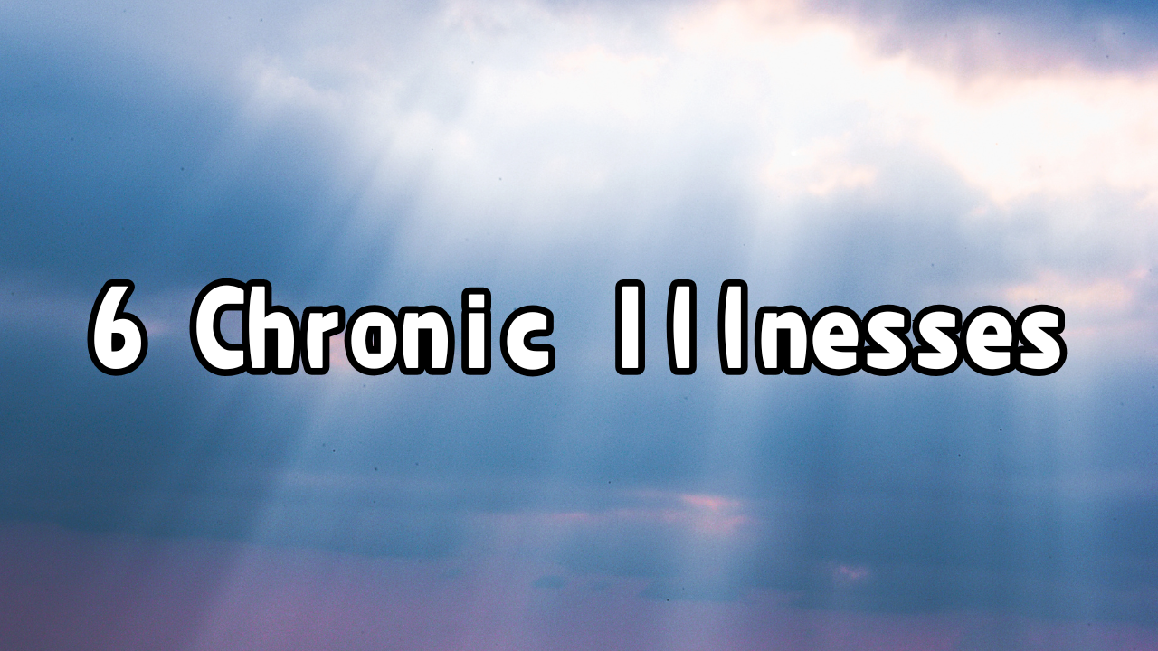 Body Care 6. Chronic Illnesses